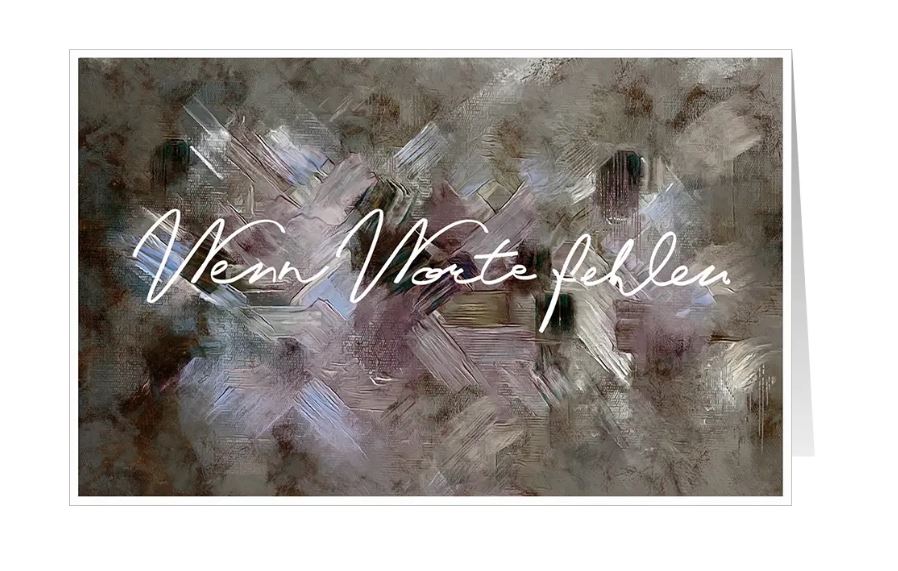 Beileidsgrußkarte im modernen Design "Wenn Worte fehlen" in grau mit sichtbaren Pinselstrichen